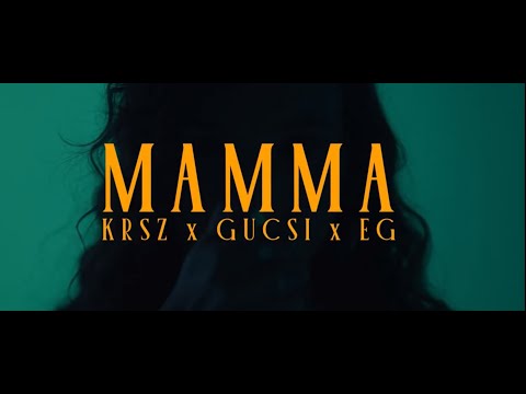 KRSZ X GUCSI X EG - MAMMA (Official Music Video)