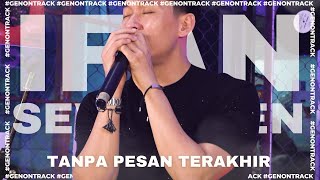 Download lagu IFAN SEVENTEEN | TANPA PESAN TERAKHIR [LIVE] | GENONTRACK mp3