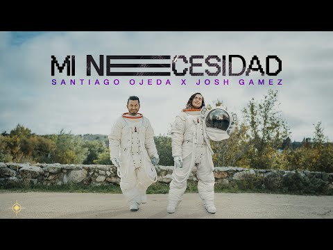 MI NECESIDAD - Santiago Ojeda & @joshgamezoficial   (Video Oficial)