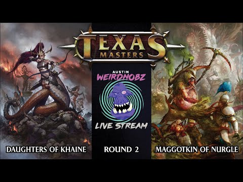 Texas Masters GT 2022 - Round 2 - Daughters of Khaine v Maggotkin of Nurgle