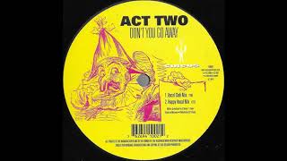 Act Two ‎– Don't You Go Away (Instr. + Vocal Mix)