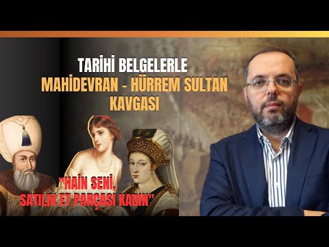 Tarihi Belgelerle Mahidevran - Hürrem Sultan Kavgası... "Hain Seni, Satılık Et Parçası Kadın"