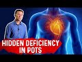 Hidden Deficiency in POTS (Postural Orthostatic Tachycardia Syndrome) – Dr.Berg