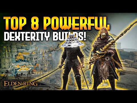 Elden Ring: TOP 8 Best Dexterity Builds Ranked in 2024! (Patch 1.10)