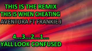 Los Infieles (remix) by Frankie J feat Aventura karaoke