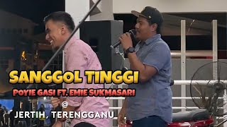 Download lagu Sanggol Tinggi (Poyie Gasi ft.  Emie Sukmasari) di Jertih, Terengganu mp3