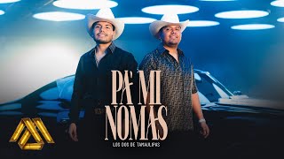 Pa' Mi Nomás Lyrics English Translation