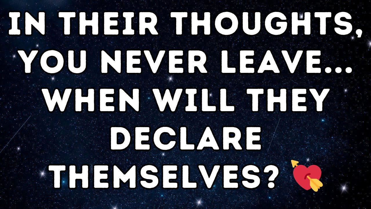In their thoughts, you never leave... when will they declare themselves? 💘