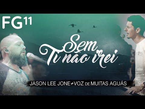 Sem Ti Não Irei - FG11