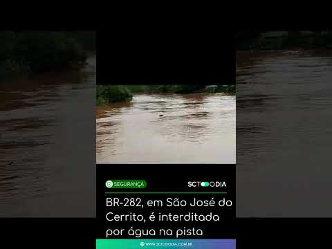 BR-282 km 276, em São José do Cerrito/SC, é interditada por água na pista #shorts #seguranca #br