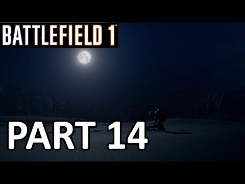 BATTLEFIELD 1 - Walkthrough Part 14 (1080p) PC 60 fps Gameplay Single Player Campaign