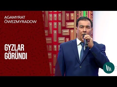 Agamyrat Owezmammedow - Gyzlar gorundi | 2019