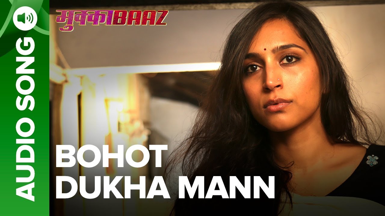 Bahut Dukha Mann Lyrics  | Mukkabaaz | Vineet Kumar Singh | Dev Arijit | Rachita Arora