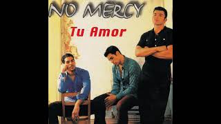 No Mercy -  Tu Amor (Extended Version)