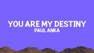 Paul Anka - You Are My Destiny (Lyrics)