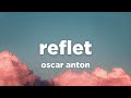 Oscar Anton - Reflet (Lyrics)