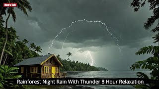 8 Hour Rainforest Rain & Thunder for Sleep
