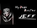 My dear brother Jeff - Джеффри ты же.... убийца (перезалито ...