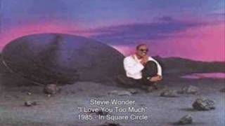 Stevie Wonder - I Love You Too Much