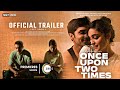 ONCE UPON TWO TIMES Trailer : Update| Anud singh, Sanjay Suri, Once upon two times first look teaser