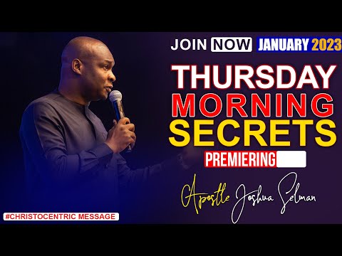 THURSDAY SECRETS, 26TH JANUARY 2023 - APOSTLE JOSHUA SELMAN Commanding Your Morning