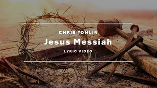 Jesus Messiah - Chris Tomlin