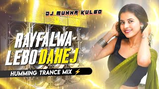 Download lagu RAYFALWA LEBO DAHEJ MEIN ⚡ HUMMING TRANCE EXTRANDED BASS MIX 🔥 MAGHI SONG 🎵 REMIX BY DJ MUNNA KULGO⚡ mp3 Download lagu RAYFALWA LEBO DAHEJ MEIN ⚡ HUMMING TRANCE EXTRANDED BASS MIX 🔥 MAGHI SONG 🎵 REMIX BY DJ MUNNA KULGO⚡ mp3