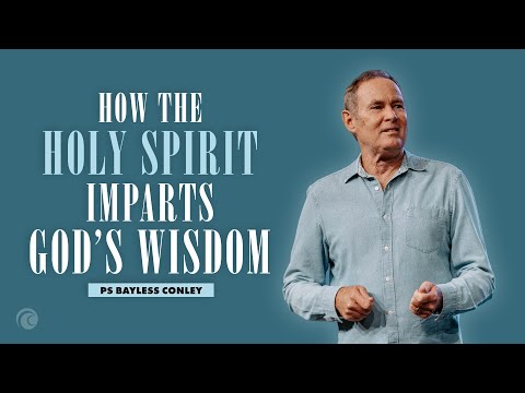 How The Holy Spirit Imparts God's Wisdom | Pastor Bayless Conley | Cottonwood Church