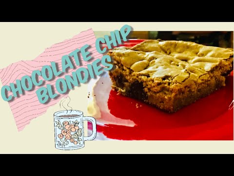 CHOCOLATE CHIP BLONDIES