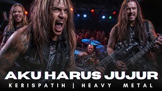 Download lagu AKU HARUS JUJUR - KERISPATIH | HEAVY METAL mp3