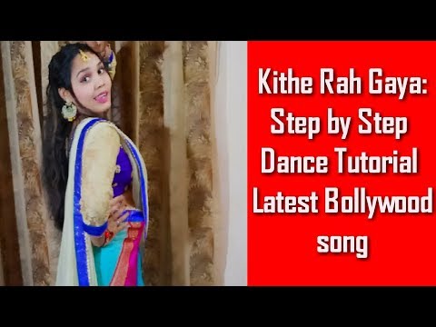 Kithe Reh Gaya Song | Step By step dance tutorial | Latest Dance video 2019