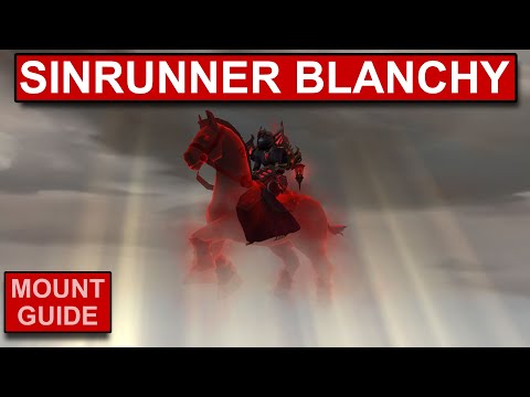 [World of Warcraft] Mount Guide -- Sinrunner Blanchy