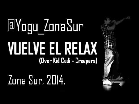 Yogu Zona Sur 2014 - Vuelve el Relax (Over Kid Cudi -Creepers)