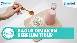 Inilah Daftar Makanan yang Bagus Dikonsumsi di Tengah Malam: Susu Hangat hingga Kacang Almond
