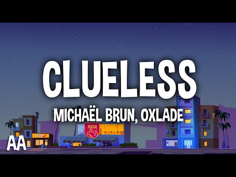 Michaël Brun, Oxlade - Clueless (Lyrics)