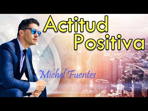 Michel fuentes actitud positiva