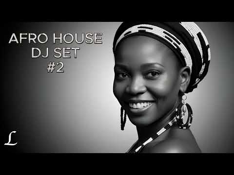Afro House Mix Set #2 DJL