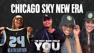 Chicago Sky New Era | I'm Not Gon Hold You #INGHY