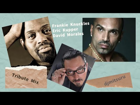 Frankie Knuckles, Eric Kupper, David Morales, Tribute Mix