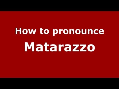 How to pronounce Matarazzo
