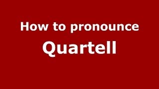How to pronounce Quartell