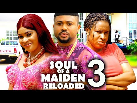 SOUL OF A MAIDEN RELOADED SEASON 3-Mike Godson,Mary Igwe,KenechukwuEze  -2025 Latest Nollywood Movie