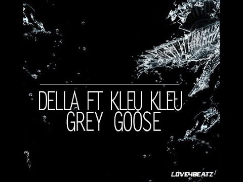 Della ft. KleuKleu - Grey Goose