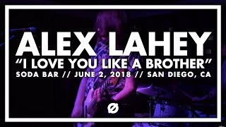 Alex Lahey | I LOVE YOU LIKE A BROTHER | Soda Bar (6/2/2018)