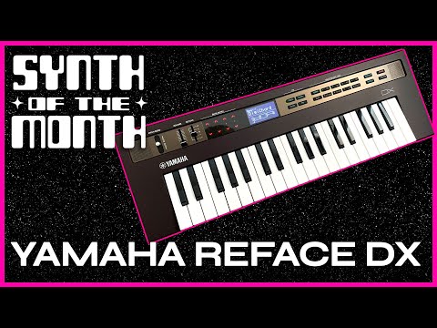 BOOcast - Synth of The Month: Yamaha Reface DX