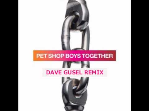 Pet Shop Boys - Together (Dave Gusel die with you remix)