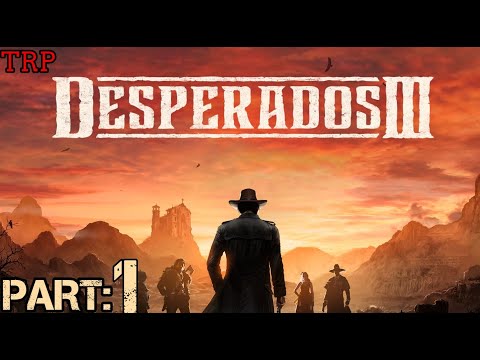 DESPERADOS 3: Walkthrough - Gameplay | PART 1 | INTRO | JOHN COPPER | Train Heist