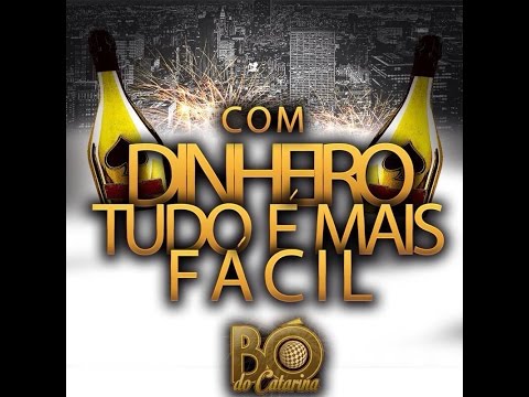 Mc Bó do Catarina Part. Mc Cidinho - Com dinheiro tudo é mais fácil (Djs Nino & Wandeko)