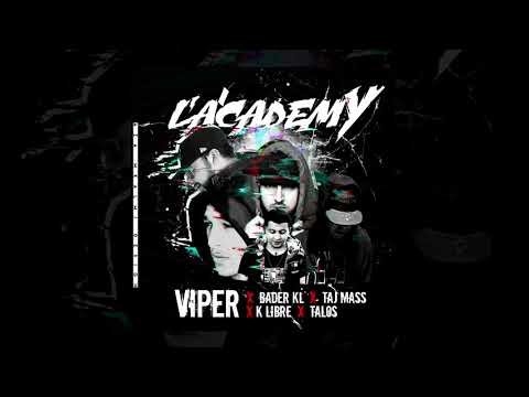 Viper - Lacademy ft -( Badr Kl x Taj mass x K-libre x Talos ostad )