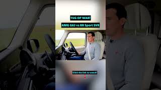 AMG G63 vs Range Rover Sport SVR: TUG OF WAR